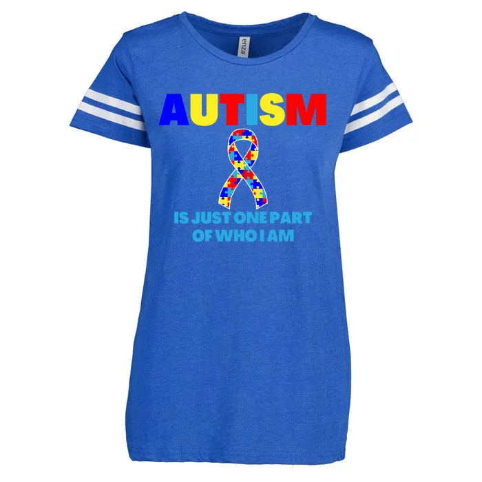 Autism Is Just One Part Of Who I Am AUTISM AWARENESS Enza Ladies Jersey Football T-Shirt