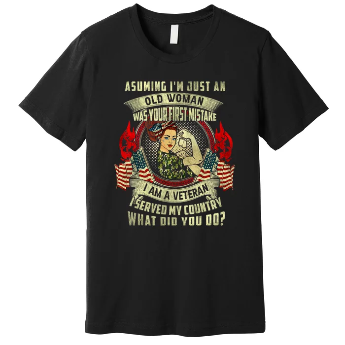 Assuming I'm Just An Old Woman Veteran Woman Quote Vintage Premium T-Shirt