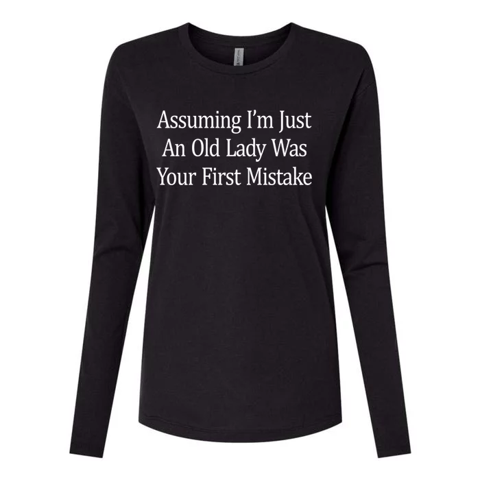 Assuming Im Just An Old Lady Was Your First Mistake Gift Womens Cotton Relaxed Long Sleeve T-Shirt