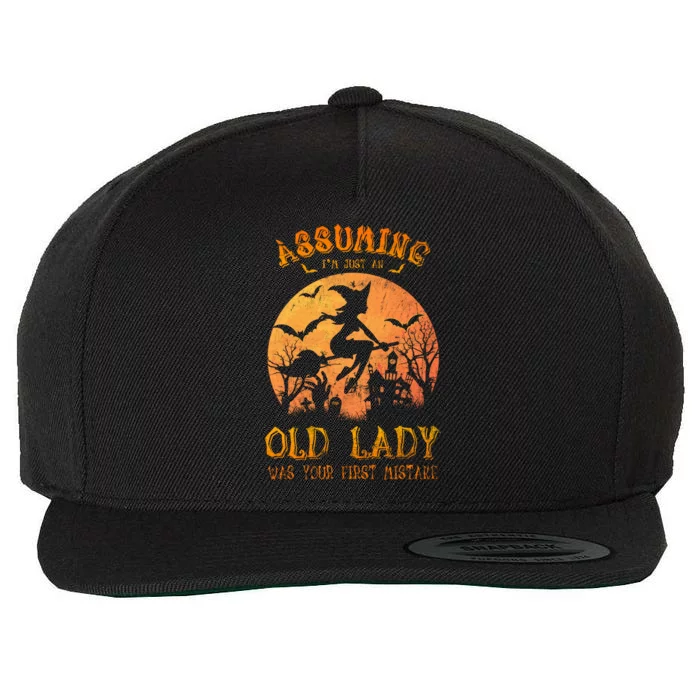 Assuming Im Just An Old Lady Was Your First Mistake Witch Gift Wool Snapback Cap