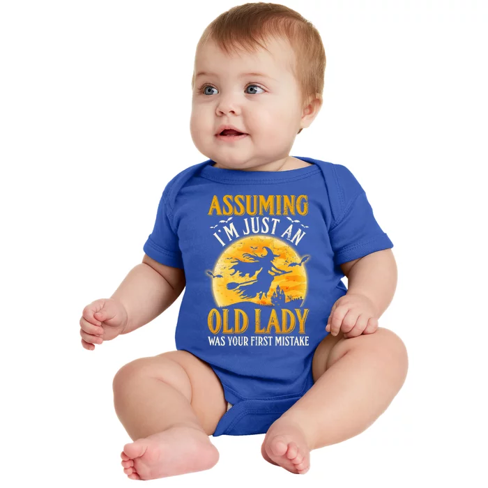 Assuming Im Just An Old Lady Was Your First Mistake Witch Gift Baby Bodysuit