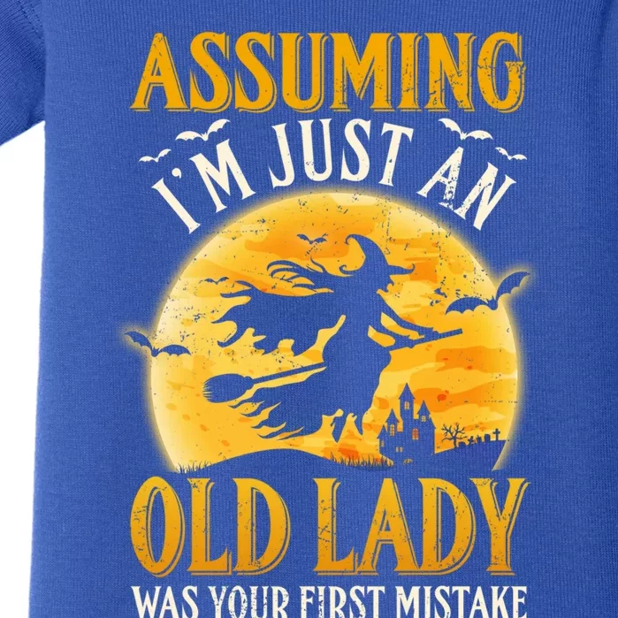 Assuming Im Just An Old Lady Was Your First Mistake Witch Gift Baby Bodysuit