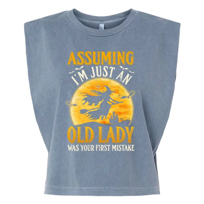 Assuming Im Just An Old Lady Was Your First Mistake Witch Gift Garment-Dyed Women's Muscle Tee