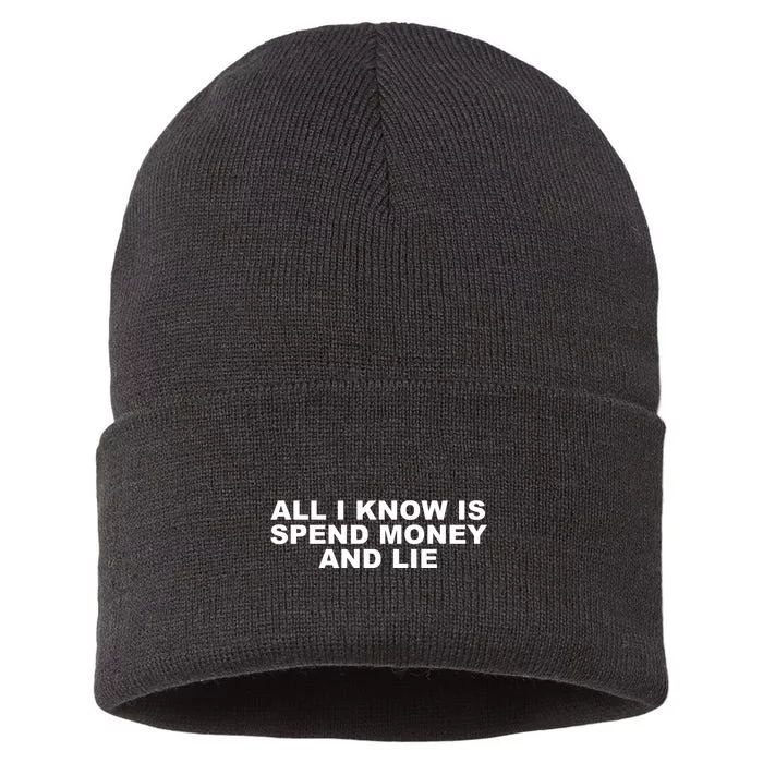 All I Know Is Spend Money And Lie Funny Humor Sustainable Knit Beanie