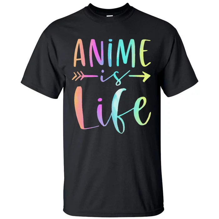 Anime is Life   Manga Anime Lover Gifts Anime Merch Tall T-Shirt