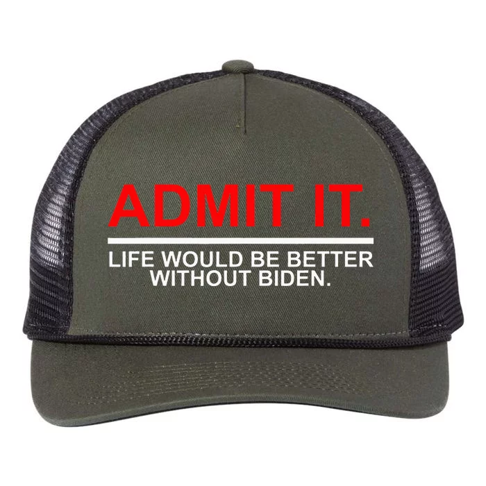 Admit It Life Would Be Better Without Biden Apparel Retro Rope Trucker Hat Cap