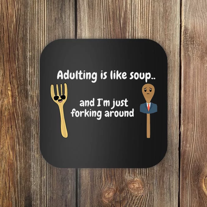 Adulting Is Like Soup Coaster