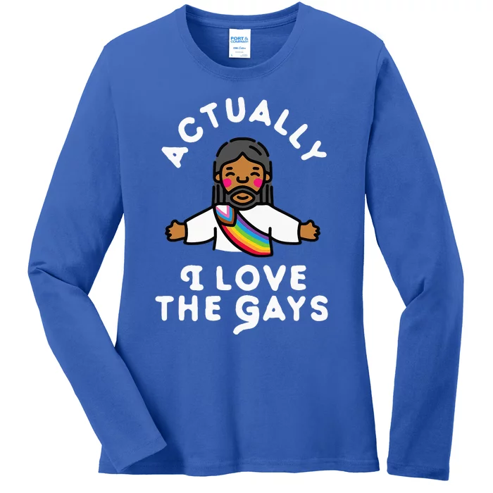 Actually I Love The Gays Jesus Ladies Long Sleeve Shirt