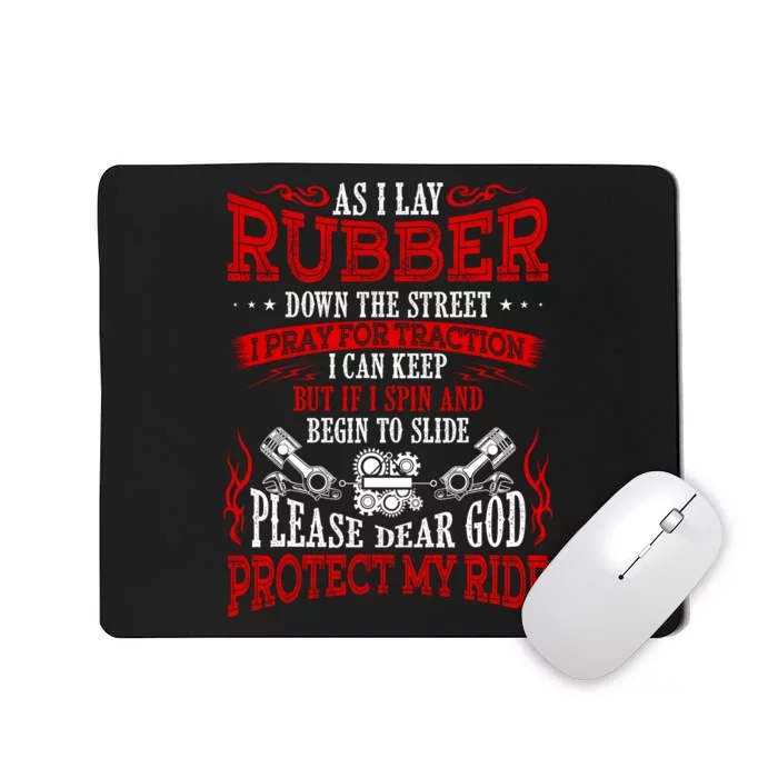 As I Lay Rubber Down The Street Bikers Love Racing Mousepad