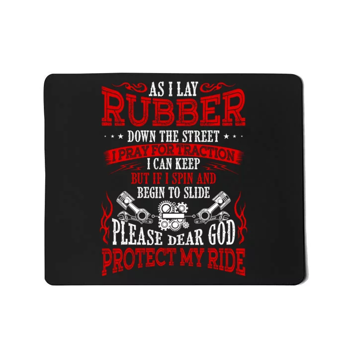 As I Lay Rubber Down The Street Bikers Love Racing Mousepad