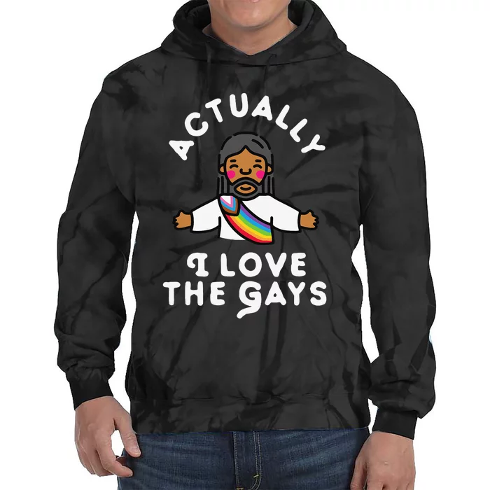 Actually I Love The Gays Jesus Tie Dye Hoodie