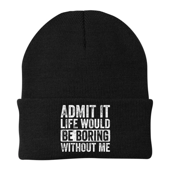 Admit It Life Would Be Boring Without Me Funny Saying Retro Knit Cap Winter Beanie