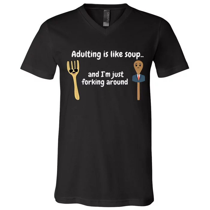 Adulting Is Like Soup V-Neck T-Shirt