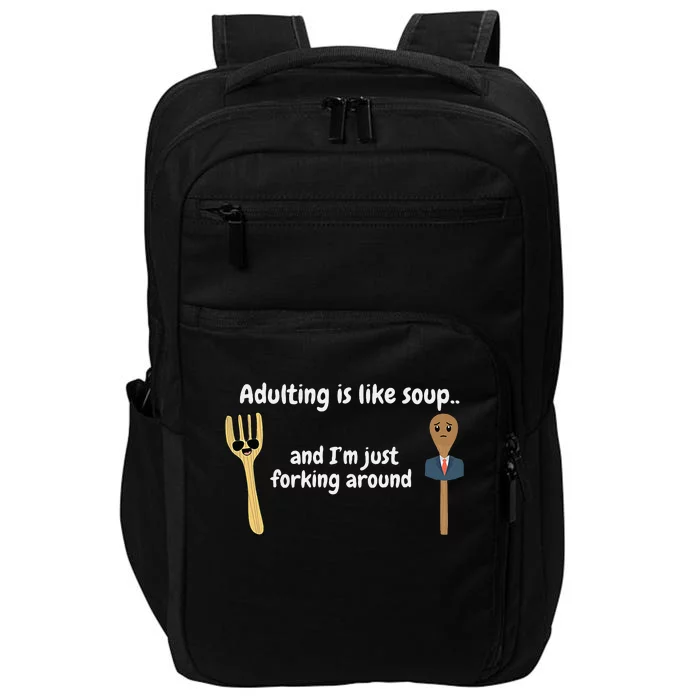 Adulting Is Like Soup Impact Tech Backpack