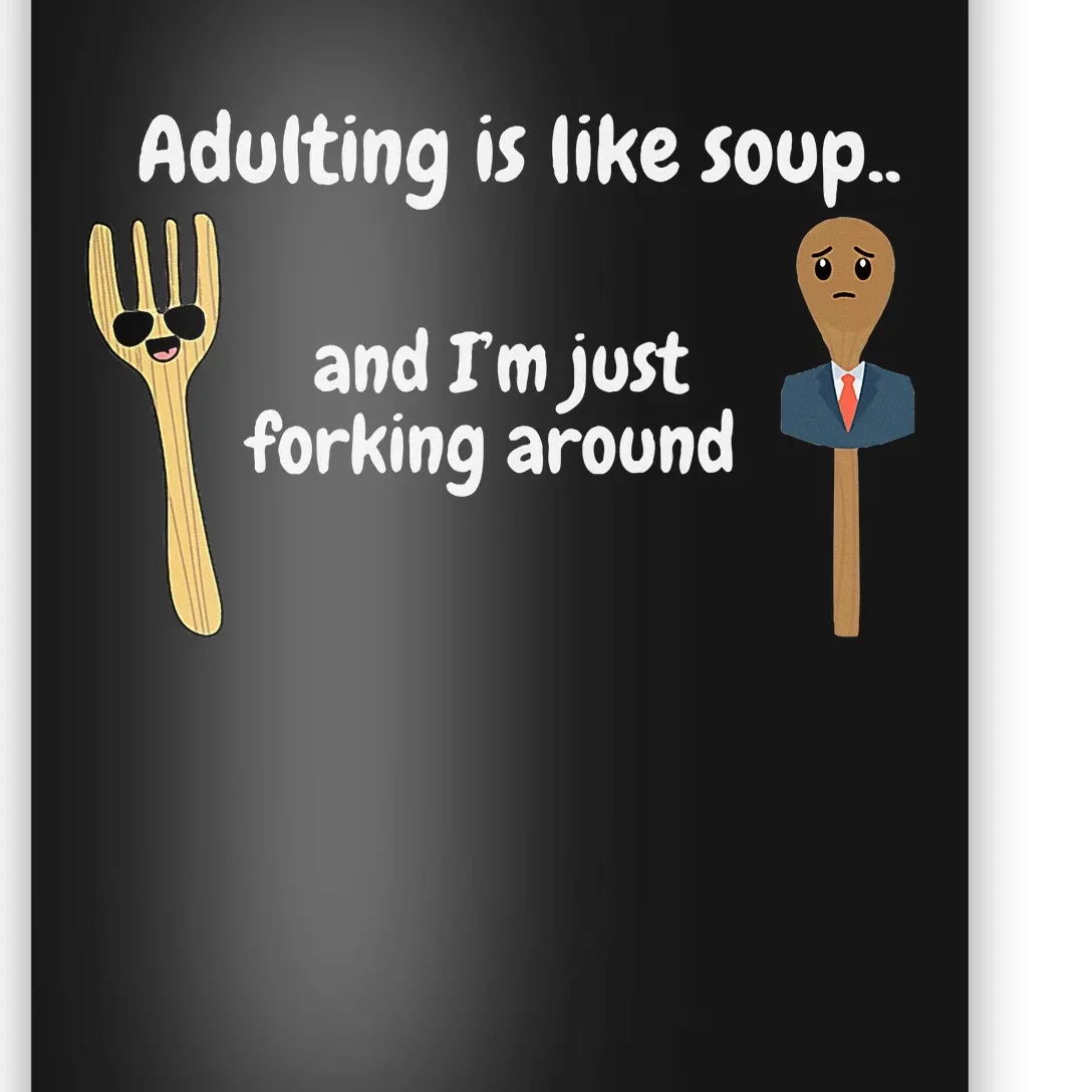 Adulting Is Like Soup Poster