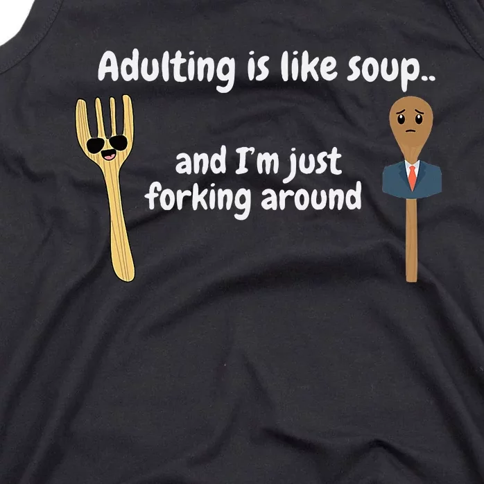 Adulting Is Like Soup Tank Top