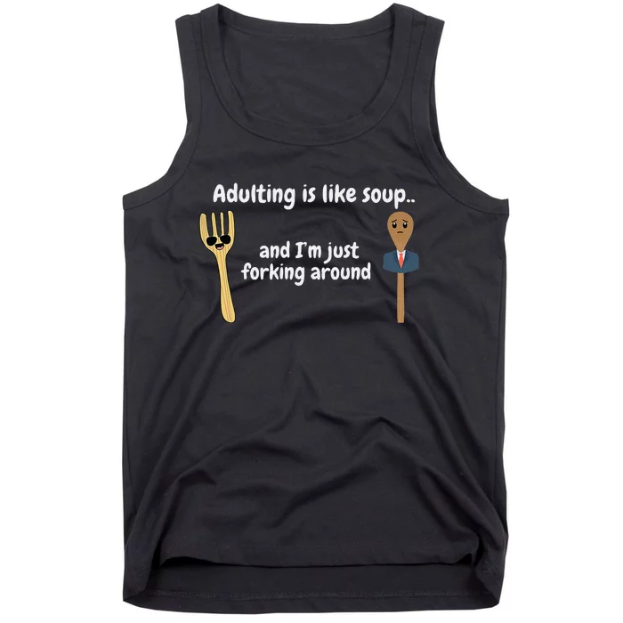 Adulting Is Like Soup Tank Top