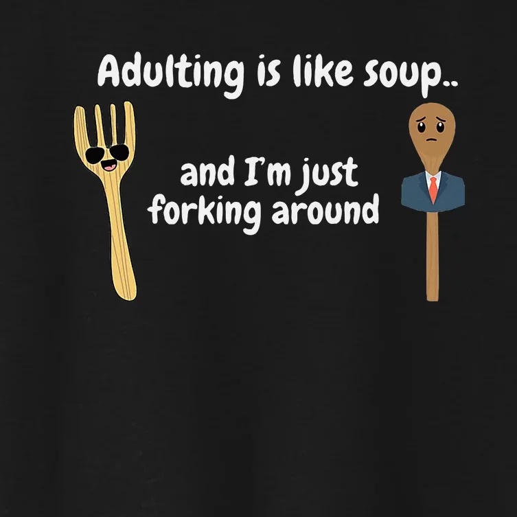 Adulting Is Like Soup Women's Crop Top Tee