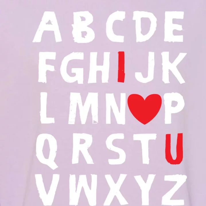 Alphabet I Love You I Heart U Cute Valentine's Day Lover Gift Garment-Dyed Sweatshirt