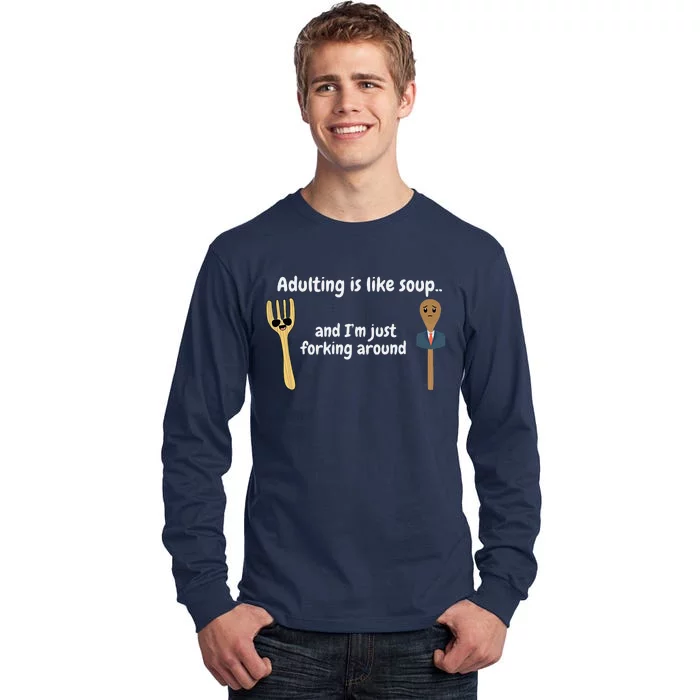 Adulting Is Like Soup Tall Long Sleeve T-Shirt