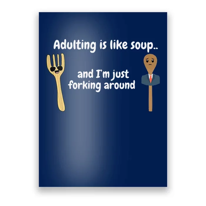 Adulting Is Like Soup Poster