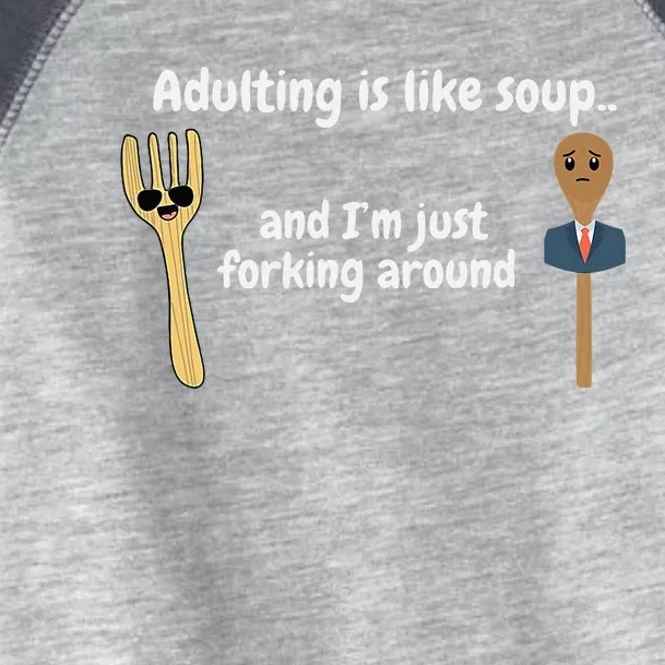 Adulting Is Like Soup Toddler Fine Jersey T-Shirt