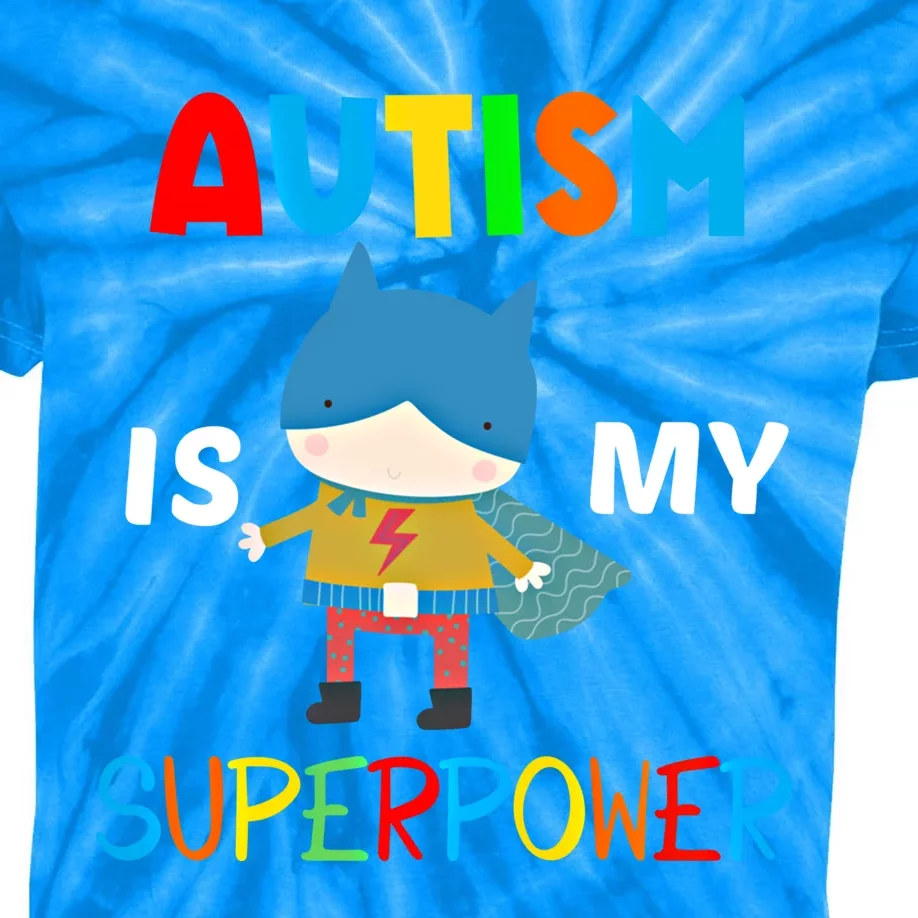 Autism Is My Superpower Autism Superhero Gift Kids Tie-Dye T-Shirt