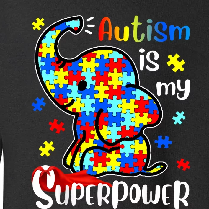 Autism Is My Superpower Cute Elephant Autism Awareness Toddler Sweatshirt