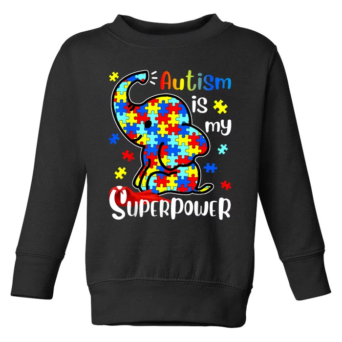 Autism Is My Superpower Cute Elephant Autism Awareness Toddler Sweatshirt