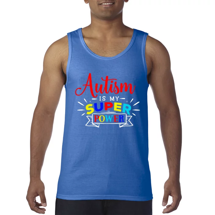 Autism Is My Superpower Cute Gift Colorful Autistic Disability Gift Meaningful G Tank Top