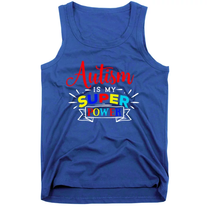 Autism Is My Superpower Cute Gift Colorful Autistic Disability Gift Meaningful G Tank Top