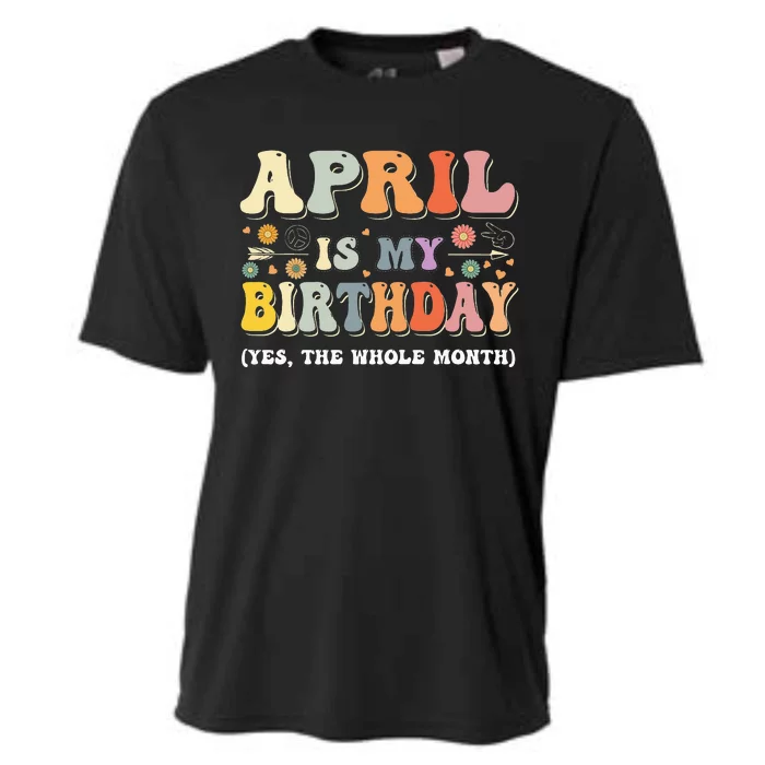 April Is My Birthday Yes The Whole Month Birthday Groovy Cooling Performance Crew T-Shirt