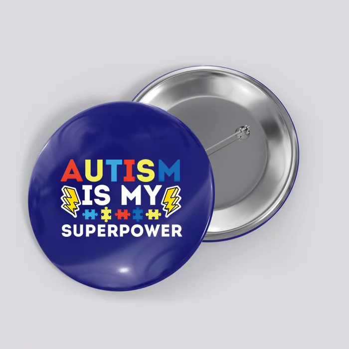 Autism Is My Superpower Autistic Advocate Gift Button