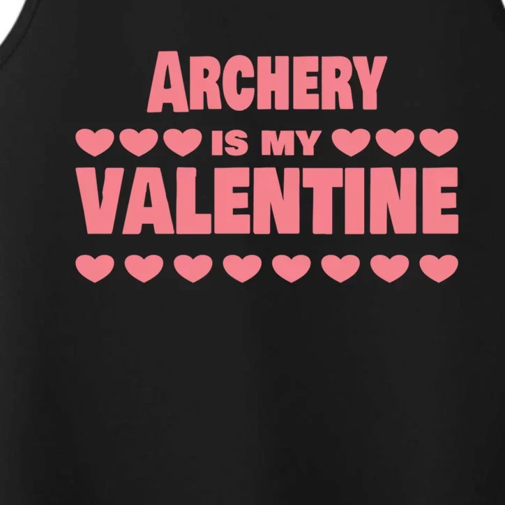 Archery Is My Valentine Valentines Day Funny Archer Funny Gift Performance Tank