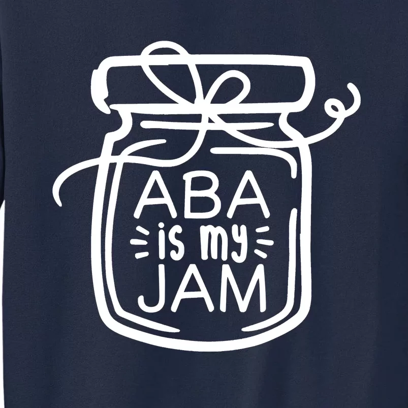 ABA Is My Jam Autism Awareness Tall Sweatshirt