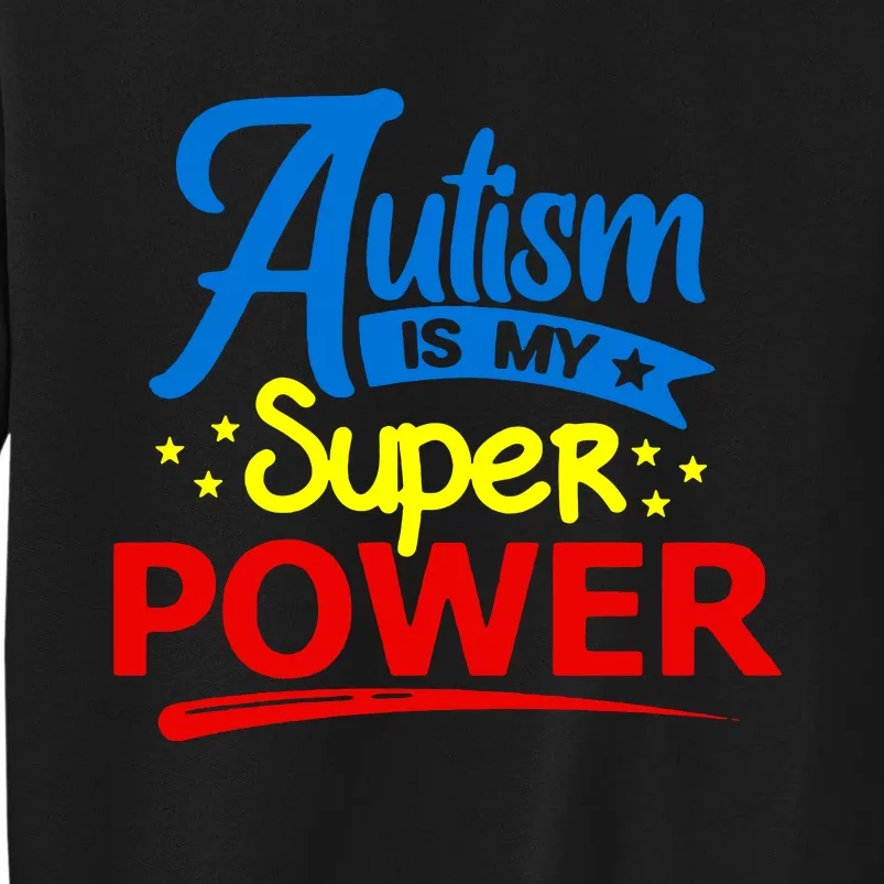 Autism Is My Super Power Sweatshirt