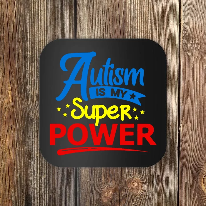 Autism Is My Super Power Coaster