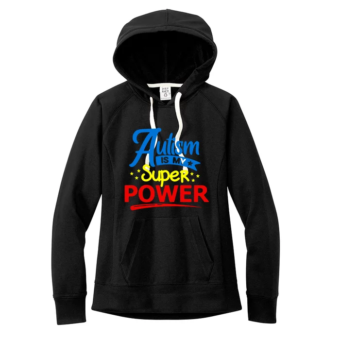 Autism Is My Super Power Women's Fleece Hoodie