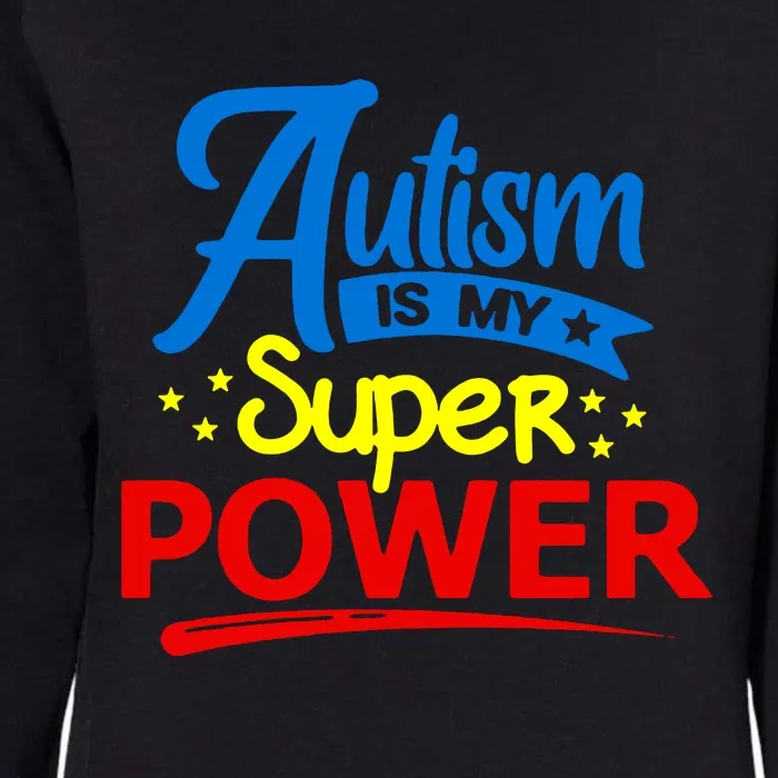 Autism Is My Super Power Womens California Wash Sweatshirt