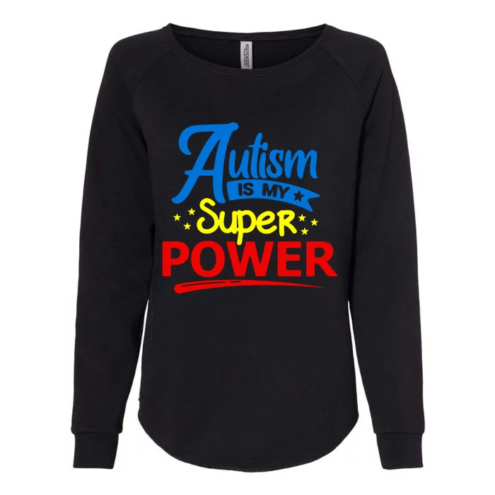 Autism Is My Super Power Womens California Wash Sweatshirt