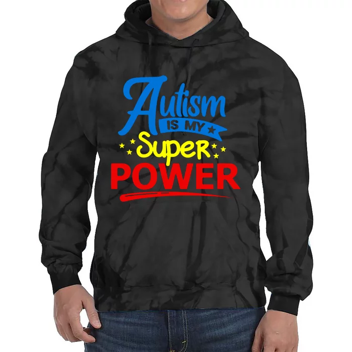 Autism Is My Super Power Tie Dye Hoodie