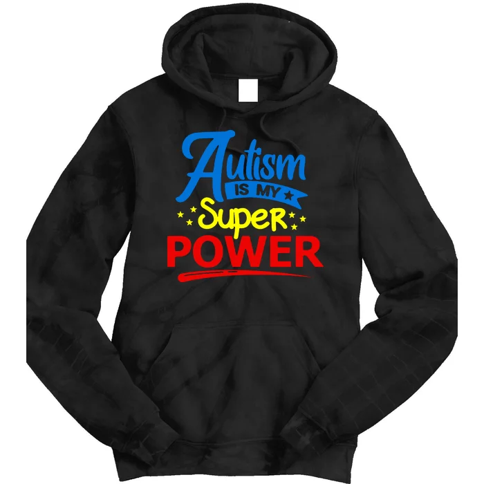 Autism Is My Super Power Tie Dye Hoodie