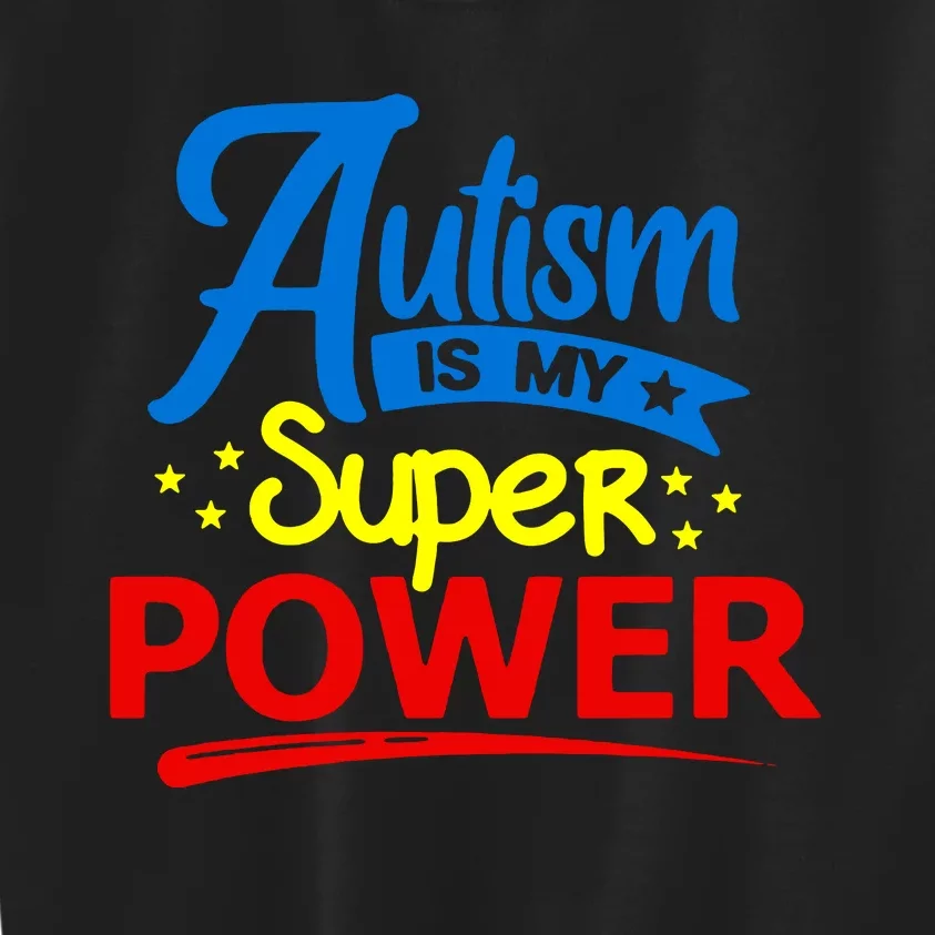 Autism Is My Super Power Kids Sweatshirt