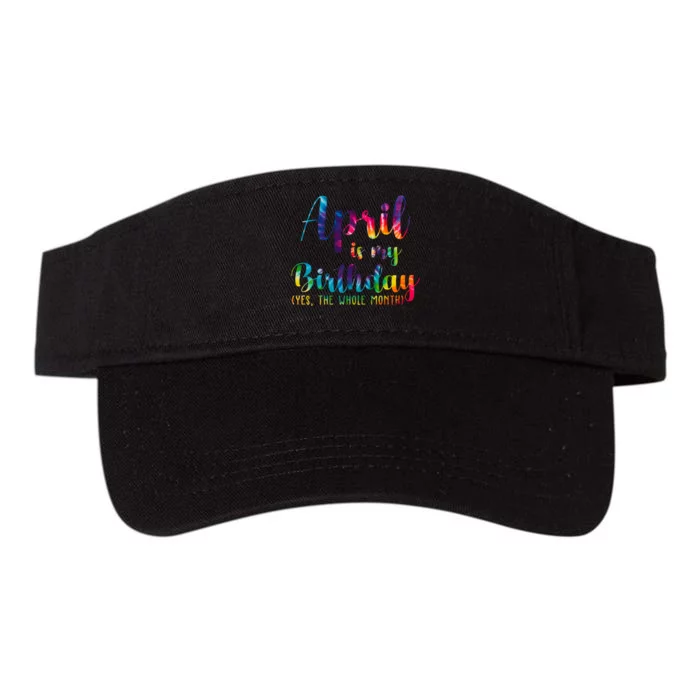 April Is My Birthday Yes The Whole Month Colorful Valucap Bio-Washed Visor