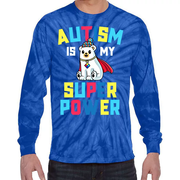 Autism Is My Superpower Awareness Gift Super Power Funny Gift Tie-Dye Long Sleeve Shirt