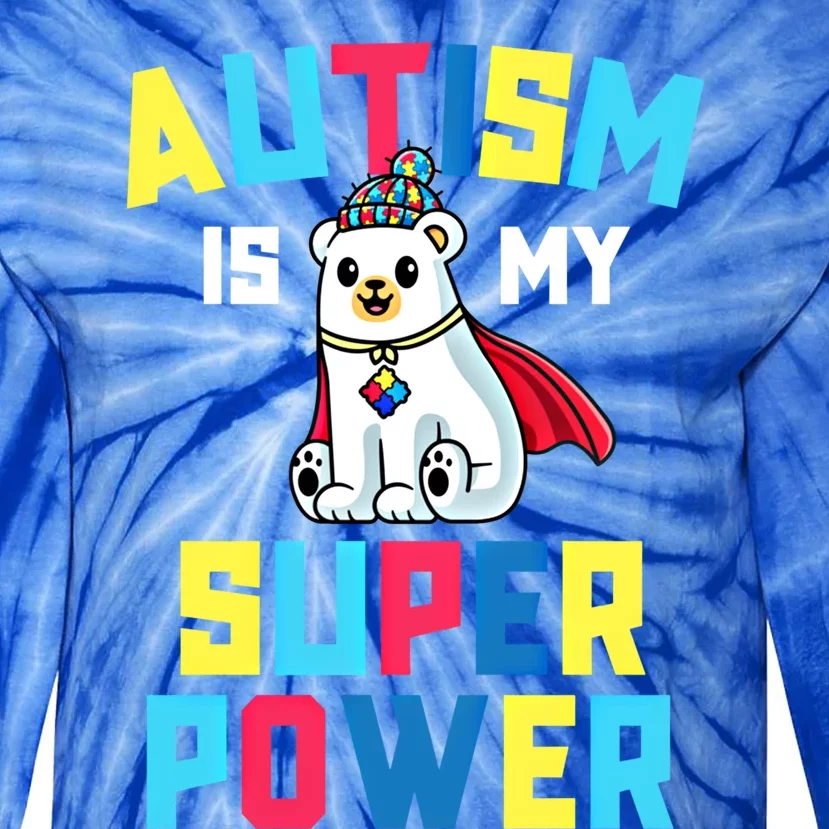 Autism Is My Superpower Awareness Gift Super Power Funny Gift Tie-Dye Long Sleeve Shirt