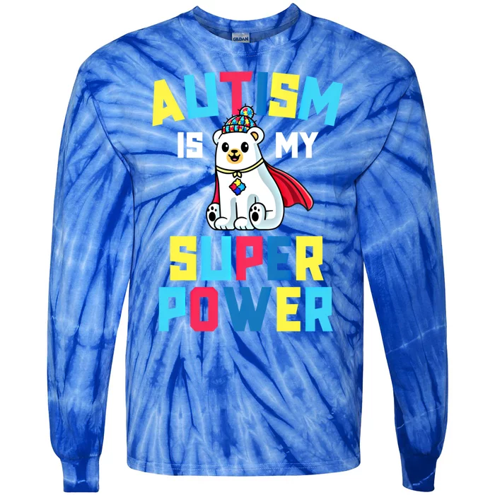 Autism Is My Superpower Awareness Gift Super Power Funny Gift Tie-Dye Long Sleeve Shirt