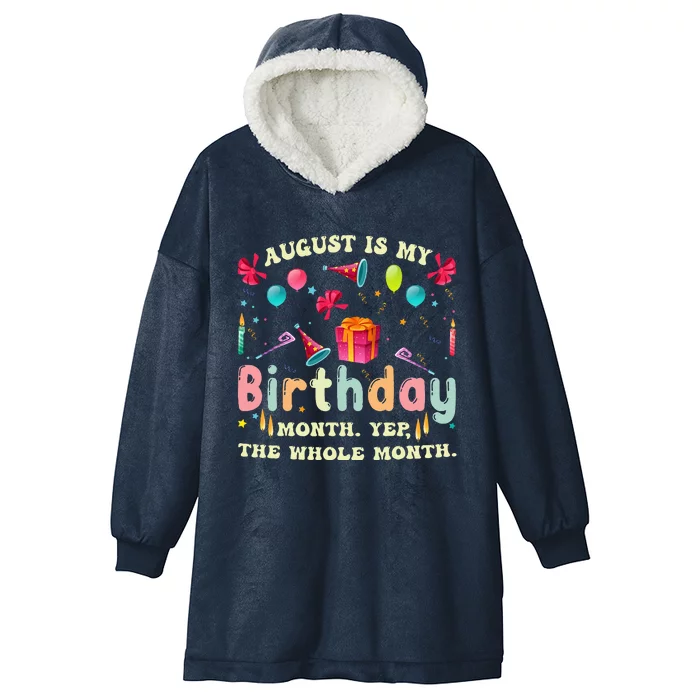 August Is My Birthday Yes The Whole Month Hooded Wearable Blanket