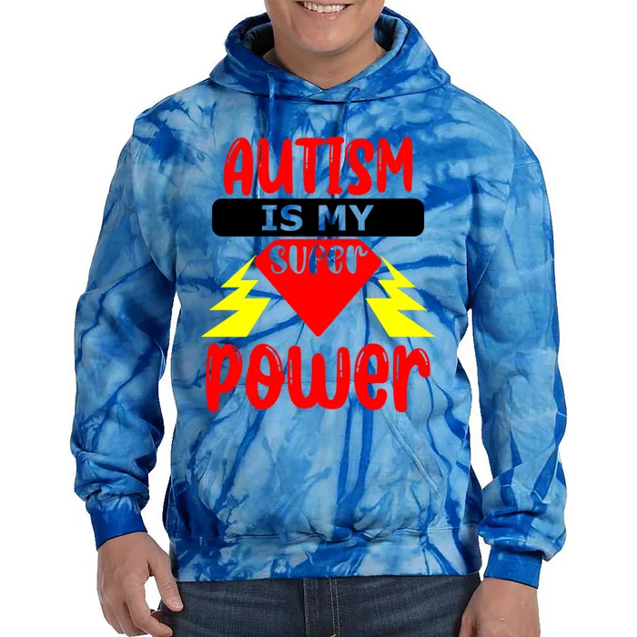 Autism Is My Super Power Gift Tie Dye Hoodie