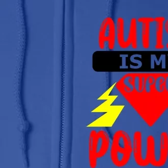 Autism Is My Super Power Gift Full Zip Hoodie